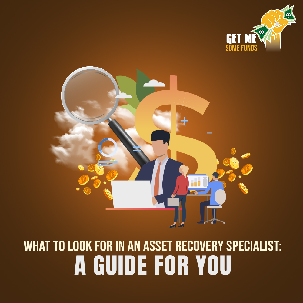 What To Look For In An Asset Recovery Specialist: A Guide For You.